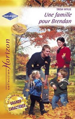Book cover for Une Famille Pour Brendan - La Fiancee D'Un Soir (Harlequin Horizon)