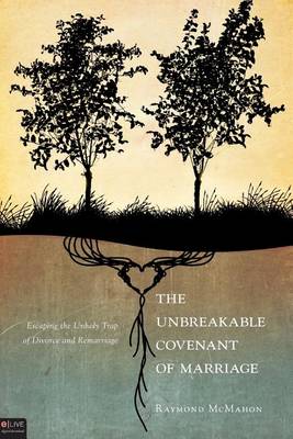 Cover of The Unbreakable Covenant of Marriage