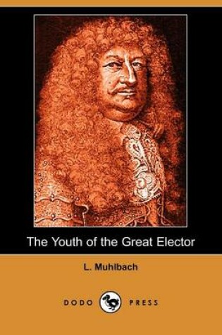 Cover of The Youth of the Great Elector (Dodo Press)