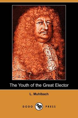 Book cover for The Youth of the Great Elector (Dodo Press)