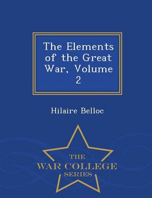 Book cover for The Elements of the Great War, Volume 2 - War College Series