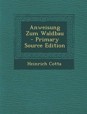 Book cover for Anweisung Zum Waldbau - Primary Source Edition