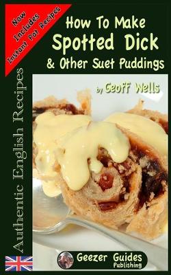 Cover of How To Make Spotted Dick & Other Suet Puddings