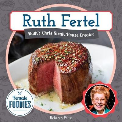 Book cover for Ruth Fertel: Ruth's Chris Steak House Creator