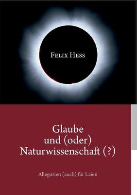 Book cover for Glaube und (oder) Naturwissenschaft (?)