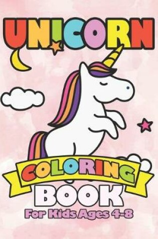 Cover of Unicorn Coloring Book for Kids Ages 4-8