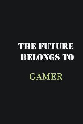 Book cover for The Future belongs to Gamer