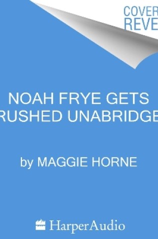 Cover of Noah Frye Gets Crushed