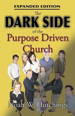 Book cover for The Dark Side of the Purpose Driven Church