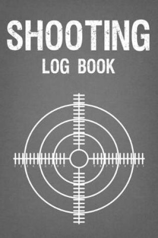 Cover of Shooting Log Book - Hunter, Weekend Gun Lovers