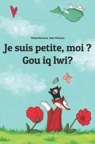 Cover of Je suis petite, moi ? Gou iq lwi?