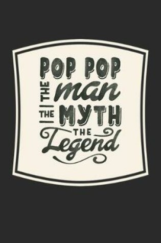 Cover of Pop Pop The Man The Myth The Legend