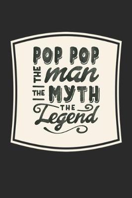 Book cover for Pop Pop The Man The Myth The Legend