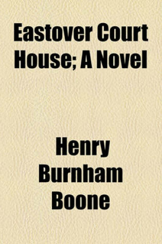 Cover of Eastover Court House; A Novel