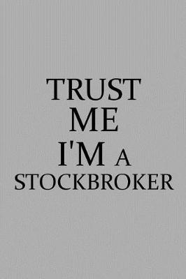 Book cover for Trust Me I'm a Stockbroker