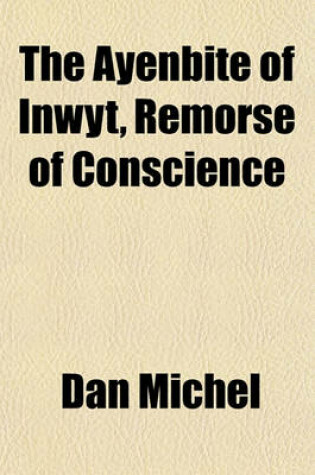 Cover of The Ayenbite of Inwyt, Remorse of Conscience