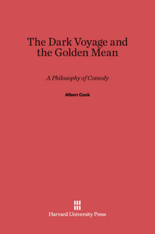 Cover of The Dark Voyage and the Golden Mean