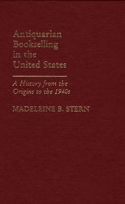 Book cover for Antiquarian Bookselling in the United States