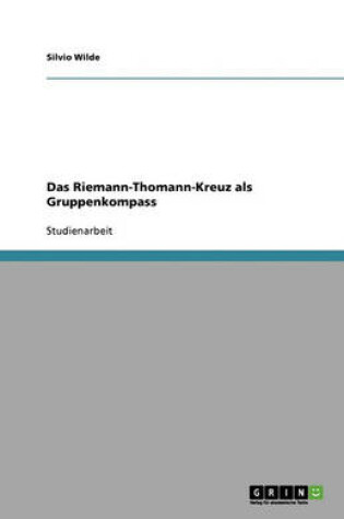 Cover of Das Riemann-Thomann-Kreuz als Gruppenkompass