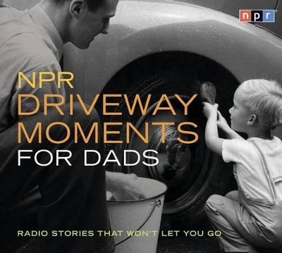 Book cover for NPR Driveway Moments for Dads