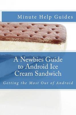 Book cover for A Newbies Guide to Android Ice Cream Sandwich