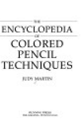 Cover of The Encyclopedia of Colored Pencil Techniques