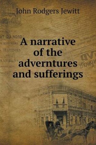 Cover of A narrative of the adverntures and sufferings