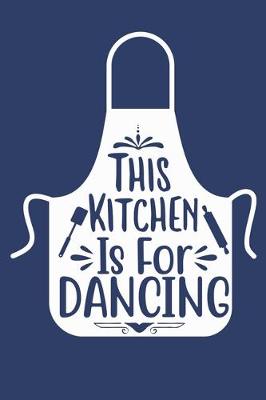Book cover for This Kitchen Is For Dancing