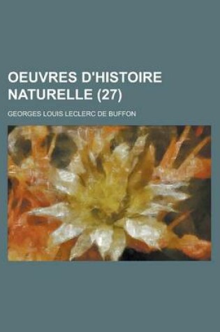 Cover of Oeuvres D'Histoire Naturelle (27 )