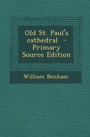 Cover of Old St. Paul's Cathedral - Primary Source Edition