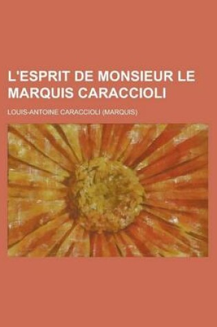 Cover of L'Esprit de Monsieur Le Marquis Caraccioli