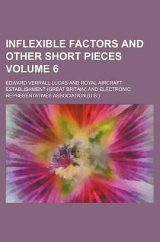 Cover of Inflexible Factors and Other Short Pieces Volume 6