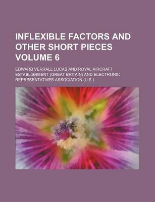 Book cover for Inflexible Factors and Other Short Pieces Volume 6