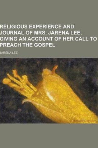 Cover of Religious Experience and Journal of Mrs. Jarena Lee, Giving an Account of Her Call to Preach the Gospel