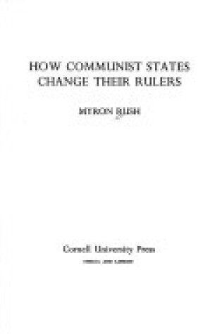 Cover of How Communist States Change Their Rulers