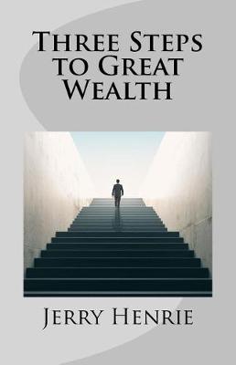 Book cover for Three Steps to Great Wealth