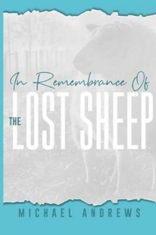Cover of In Remembrance of the Lost Sheep