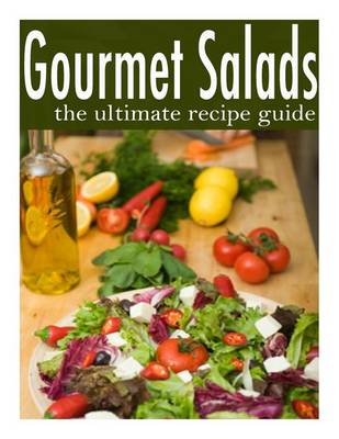 Book cover for Gourmet Salads - The Ultimate Recipe Guide