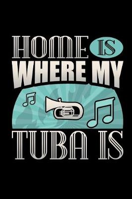 Book cover for Home Is Where My Tuba Is