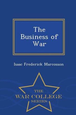 Cover of The Business of War - War College Series