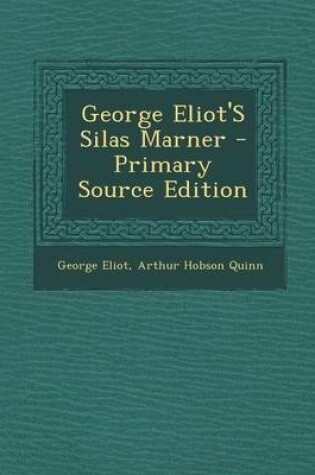 Cover of George Eliot's Silas Marner - Primary Source Edition