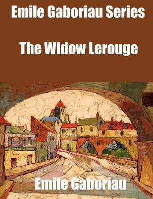 Book cover for Emile Gaboriau Series: The Widow Lerouge