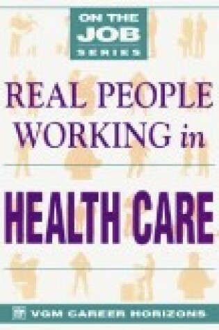 Cover of Real People Working in Health Care Hard