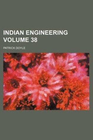 Cover of Indian Engineering Volume 38