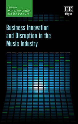 Cover of Business Innovation and Disruption in the Music Industry