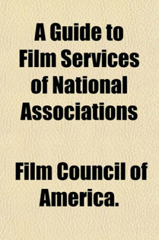 Cover of A Guide to Film Services of National Associations