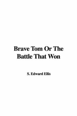 Book cover for Brave Tom or the Battle That Won