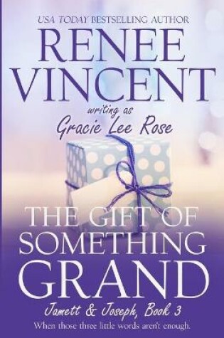 Cover of The Gift of Something Grand