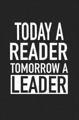 Cover of Today a Reader Tomorrow a Leader