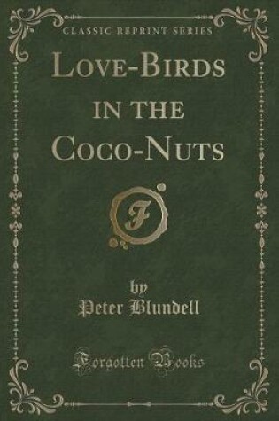 Cover of Love-Birds in the Coco-Nuts (Classic Reprint)